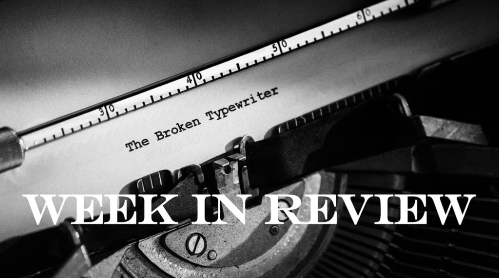 This week in The Broken&nbsp;Typewriter